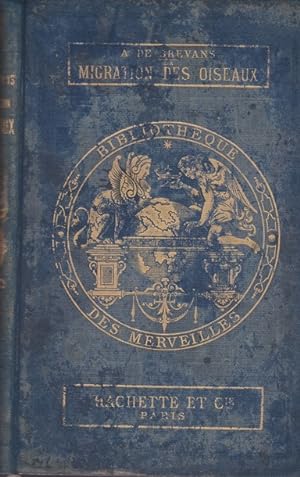 La Migration Des Oiseaux. Collection Bibliotheque Des Merveilles - 2e Edition. 1880