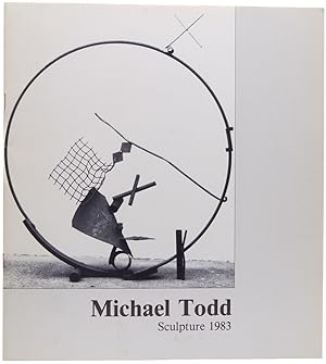 Imagen del vendedor de Michael Todd: Sculpture 1983 : [exhibition] February 7 through March 7, 1983 a la venta por Resource for Art and Music Books 