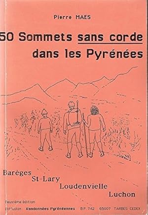 50 sommets sans corde dans les Pyrénées (Tome 3). Barèges, Saint-Lary, Loudenvielle, Bagnères-de-...