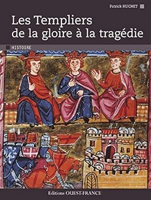 Les Templiers de la gloire à la tragédie