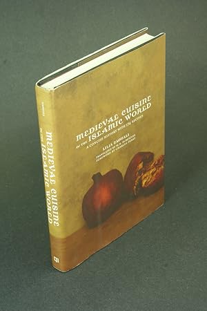 Seller image for Medieval cuisine of the Islamic world: a concise history with 174 recipes - WITH PERFUME ODOR. Translated by M.B. DeBevoise ; foreword by Charles Perry for sale by Steven Wolfe Books