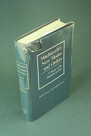 Bild des Verkufers fr Machiavelli's new modes and orders: a study of the Discourses on Livy. zum Verkauf von Steven Wolfe Books