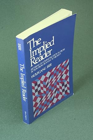 Seller image for The implied reader: patterns of communication in prose fiction from Bunyan to Beckett. for sale by Steven Wolfe Books