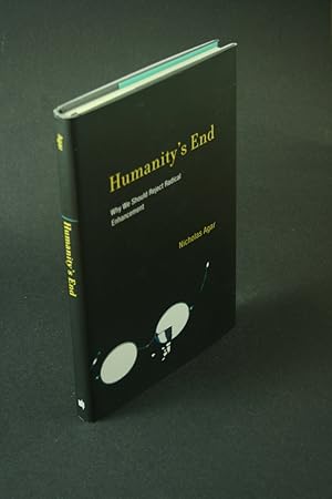 Immagine del venditore per Humanity's end: why we should reject radical enhancement. venduto da Steven Wolfe Books