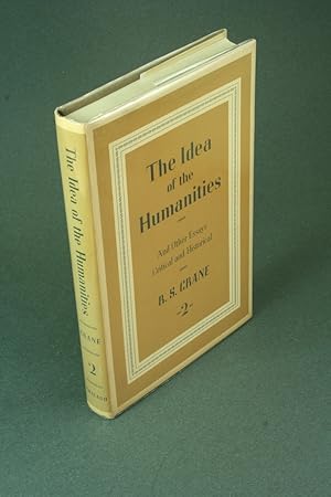 Seller image for The idea of the humanities, and other essays critical and historical. Volume Two. for sale by Steven Wolfe Books