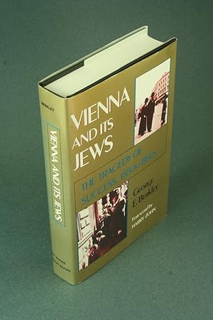 Bild des Verkufers fr Vienna and its Jews : the tragedy of success 1880s-1980s. Preface by Harry Zohn zum Verkauf von Steven Wolfe Books