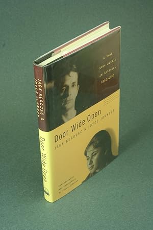 Seller image for Door wide open: a beat love affair in letters, 1957-1958 / Jack Kerouac and Joyce Johnson. With an introduction and commentary by Joyce Johnson for sale by Steven Wolfe Books