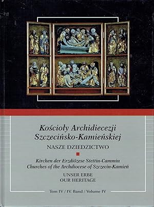 Kirchen der Erzdiözese Stettin-Cammin / Churches of the Archdiocese of Szczecin-Kamien Unser Erbe...