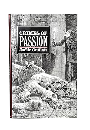 Image du vendeur pour Crimes of Passion: Dramas of Private Life in Nineteenth-century France mis en vente par Underground Books, ABAA