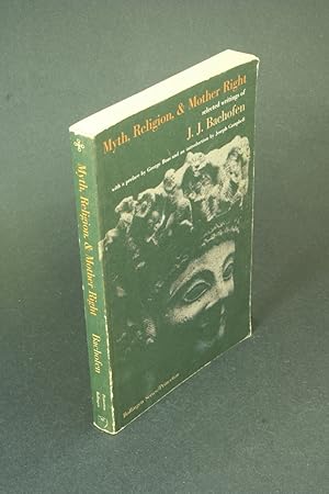 Bild des Verkufers fr Myth, religion, and mother right: selected writings of J.J. Bachofen - COPY WITH MARKINGS. Translated from the German by Ralph Manheim. With a preface by George Boas and an introduction by Joseph Campbell zum Verkauf von Steven Wolfe Books