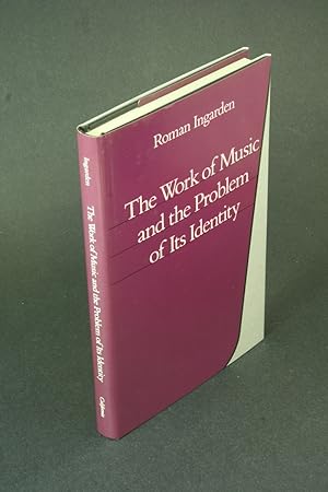 Seller image for The work of music and the problem of its identity. Translated from the original Polish by Adam Czerniawski ; edited by Jean G. Harrell for sale by Steven Wolfe Books