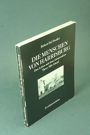 Seller image for Die Menschen von Harrisburg: Das Leben mit dem Atomreaktor Three Mile Island. Interviews und Fotos von Robert DelTredici. Aus dem Amerikanischen von Reinhard Kaiser for sale by Steven Wolfe Books