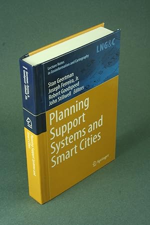 Bild des Verkufers fr Planning Support Systems and Smart Cities. Edited by Stan Geertman, Joseph Ferreira, Jr., Robert Goodspeed, John Stillwell zum Verkauf von Steven Wolfe Books