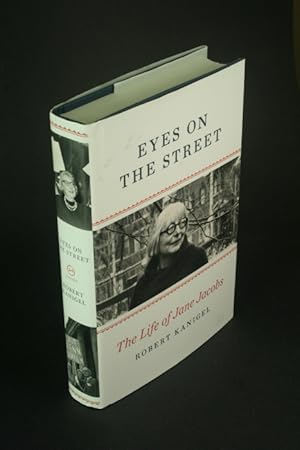 Bild des Verkufers fr Eyes on the street: the life of Jane Jacobs. zum Verkauf von Steven Wolfe Books