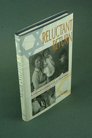 Bild des Verkufers fr Reluctant return: a survivor's journey to an Austrian town. zum Verkauf von Steven Wolfe Books