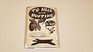 Immagine del venditore per To Hell With Hunting venduto da SkylarkerBooks