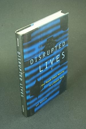 Seller image for Disrupted lives: how people create meaning in a chaotic world. for sale by Steven Wolfe Books