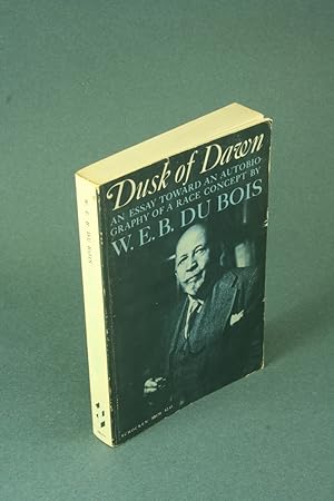 Image du vendeur pour Dusk of dawn; an essay toward an autobiography of a race concept. mis en vente par Steven Wolfe Books