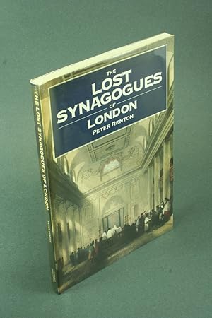 Bild des Verkufers fr The lost synagogues of London. zum Verkauf von Steven Wolfe Books