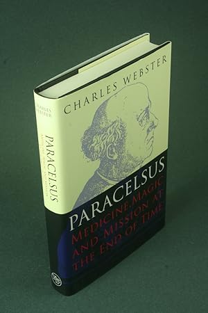 Imagen del vendedor de Paracelsus: medicine, magic and mission at the end of time. a la venta por Steven Wolfe Books