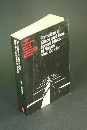 Bild des Verkufers fr Formalism in Ethics and Non-Formal Ethics of Values. A New Attempt Toward the Foundation of an Ethical Personalism. Translated by Manfred S. Frings and Roger L. Funk zum Verkauf von Steven Wolfe Books