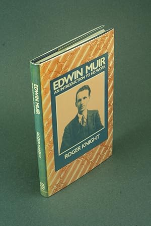 Bild des Verkufers fr Edwin Muir: an introduction to his work. zum Verkauf von Steven Wolfe Books