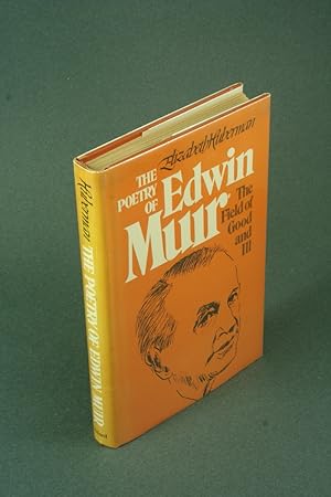 Seller image for The poetry of Edwin Muir; the field of good and ill. for sale by Steven Wolfe Books