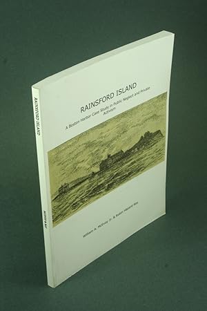 Seller image for Rainsford Island: a Boston Harbor case study in public neglect and private activism. for sale by Steven Wolfe Books