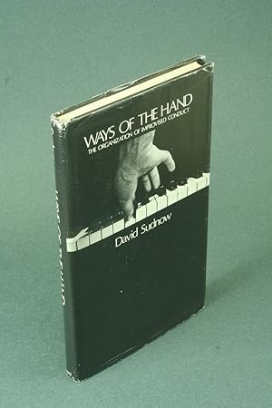 Seller image for Ways of the hand. The organization of improvised conduct. for sale by Steven Wolfe Books