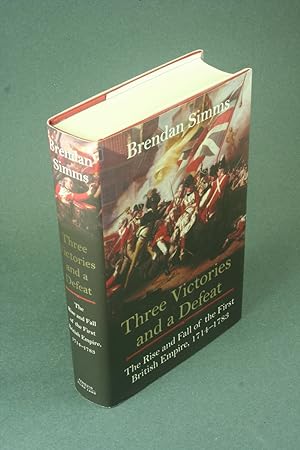 Bild des Verkufers fr Three victories and a defeat: the rise and fall of the first British Empire, 1714-1783. zum Verkauf von Steven Wolfe Books