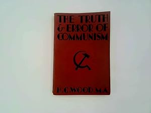 Imagen del vendedor de The truth and error of communism / by H.G. Wood a la venta por Goldstone Rare Books