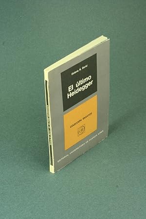 Imagen del vendedor de El ltimo Heidegger; aproximaciones y diferencias entre la fenomenologa existencial de M. Heidegger y la ontologa de Santo Toms. a la venta por Steven Wolfe Books