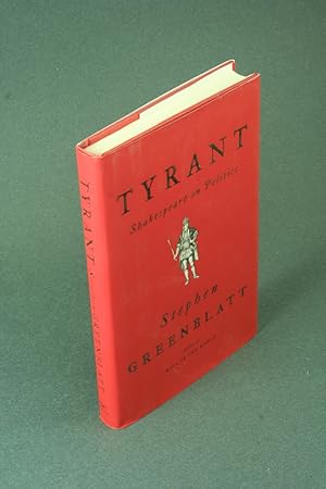 Bild des Verkufers fr Tyrant: Shakespeare on politics. zum Verkauf von Steven Wolfe Books