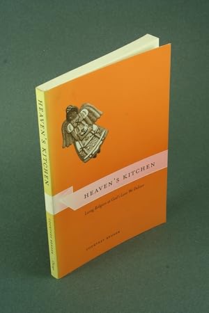 Seller image for Heaven's kitchen: living religion at God's Love We Deliver. for sale by Steven Wolfe Books