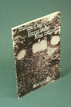 Bild des Verkufers fr Das literarische Jena: von den Anfngen bis in die ersten Jahrzehnte unseres Jahrhunderts. zum Verkauf von Steven Wolfe Books