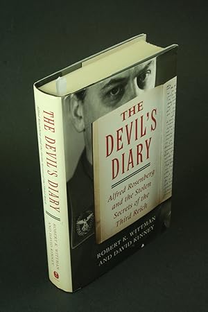 Image du vendeur pour The devil's diary: Alfred Rosenberg and the stolen secrets of the Third Reich - COPY WITH MARKINGS. mis en vente par Steven Wolfe Books