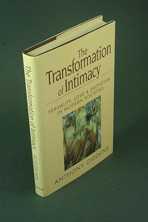 Bild des Verkufers fr The transformation of intimacy: sexuality, love, and eroticism in modern societies. zum Verkauf von Steven Wolfe Books