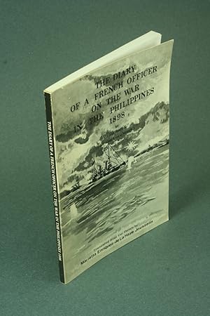 Seller image for The diary of a French officer on the war in the Philippines, 1898. By Lieutenant X. Translated from the French by Marietta Enriquez-de La Haye Jousselin for sale by Steven Wolfe Books