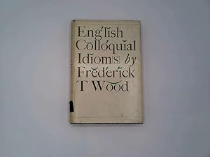 Seller image for English Colloquial Idioms for sale by Goldstone Rare Books