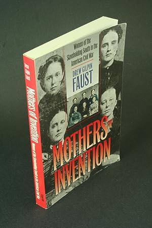 Seller image for Mothers of invention: women of the slaveholding South in the American Civil War. for sale by Steven Wolfe Books