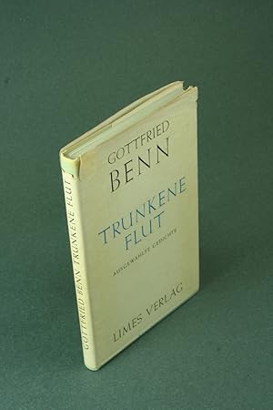 Image du vendeur pour Trunkene Flut: ausgewhlte Gedichte. mis en vente par Steven Wolfe Books