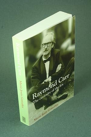 Bild des Verkufers fr Raymond Carr: the curiosity of the fox. Translated by Nigel Griffin zum Verkauf von Steven Wolfe Books