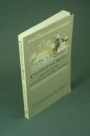 Immagine del venditore per Constructive spirit: Quakers in revolutionary Russia. David McFadden and Claire Gorfinkel ; with an overview by Sergei Nikitin venduto da Steven Wolfe Books