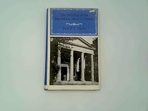 Imagen del vendedor de The building of the eighteenth century church a la venta por Goldstone Rare Books