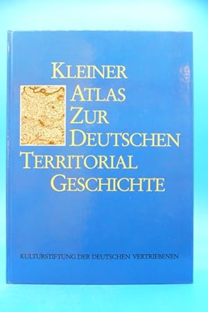 Seller image for Kleiner Atlas zur deutschen Territorialgeschichte. - for sale by Buch- und Kunsthandlung Wilms Am Markt Wilms e.K.