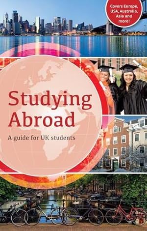 Bild des Verkufers fr Studying Abroad: A guide for UK students zum Verkauf von WeBuyBooks