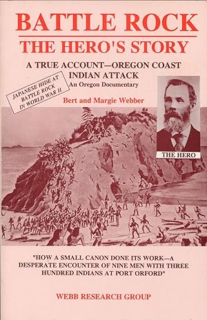 Battle Rock: The Hero's Story; a true account - Oregon Coast Indian attack