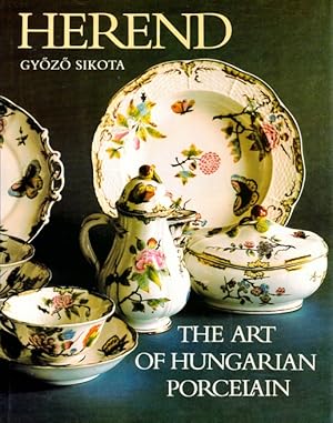 Bild des Verkufers fr Herend: The Art of Hungarian Porcelain zum Verkauf von LEFT COAST BOOKS