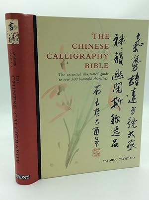 Imagen del vendedor de THE CHINESE CALLIGRAPHY BIBLE: The Essential Illustrated Guide to Over 300 Beautiful Characters a la venta por Kubik Fine Books Ltd., ABAA