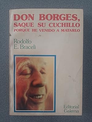 Seller image for DON BORGES, SAQUE SU CUCHILLO PORQUE HE VENIDO A MATARLO for sale by FELISBERTA LIBROS